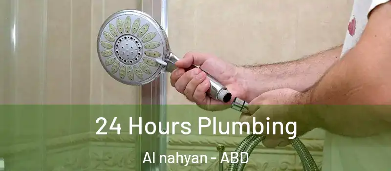  24 Hours Plumbing Al nahyan - ABD