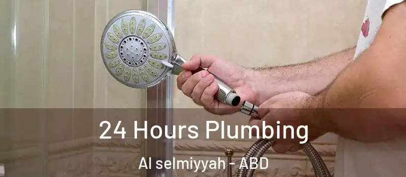  24 Hours Plumbing Al selmiyyah - ABD