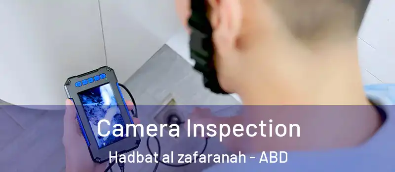  Camera Inspection Hadbat al zafaranah - ABD