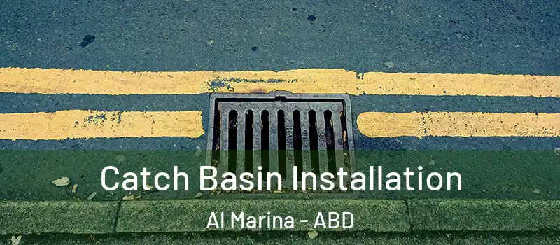  Catch Basin Installation Al Marina - ABD
