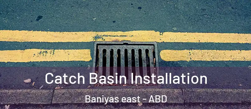 Catch Basin Installation Baniyas east - ABD