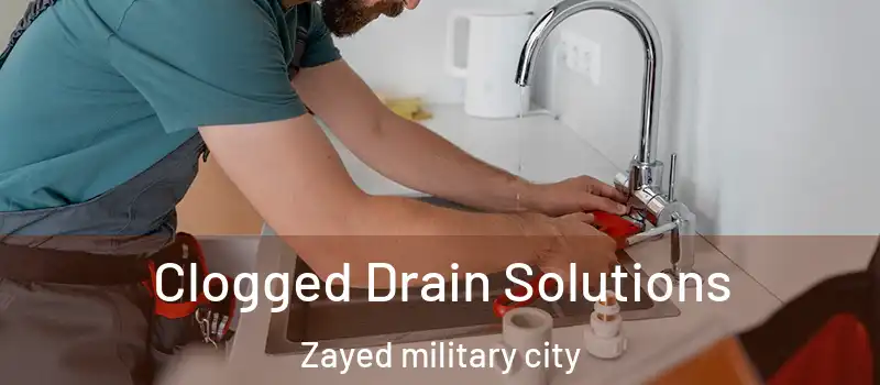  Clogged Drain Solutions Zayed military city