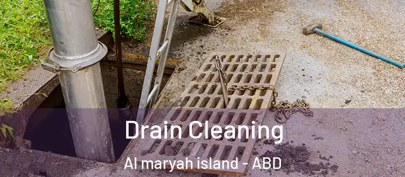  Drain Cleaning Al maryah island - ABD