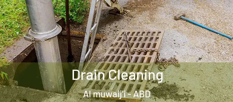  Drain Cleaning Al muwaij'i - ABD