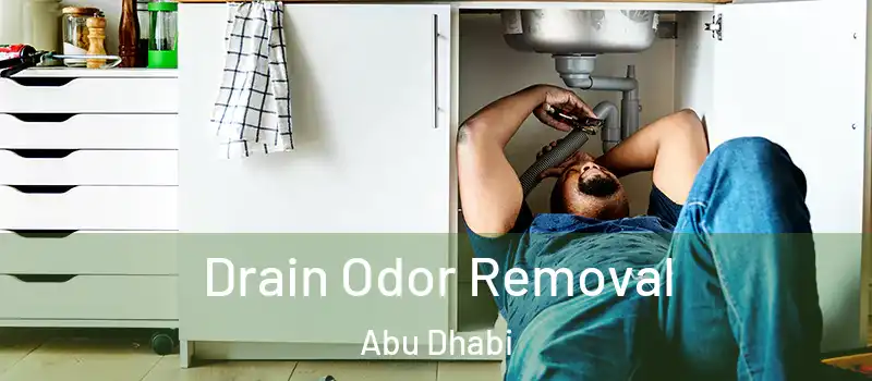 Drain Odor Removal Abu Dhabi