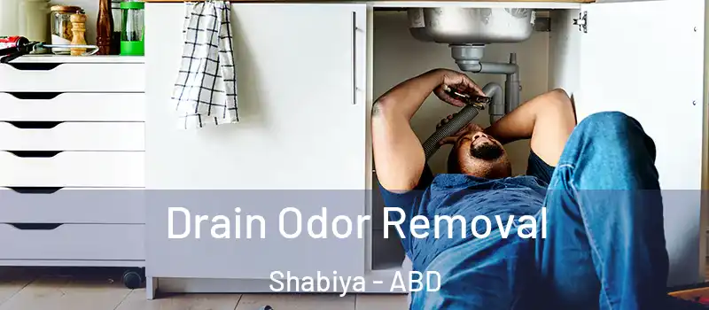  Drain Odor Removal Shabiya - ABD
