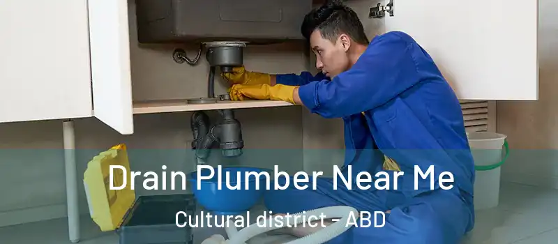  Drain Plumber Near Me Cultural district - ABD
