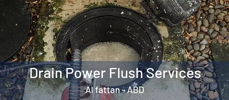  Drain Power Flush Services Al fattan - ABD