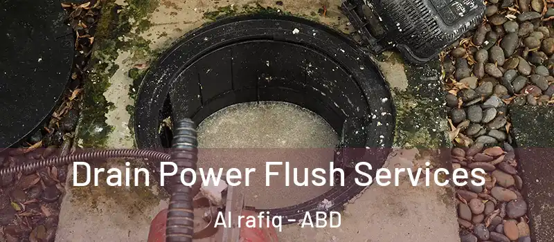  Drain Power Flush Services Al rafiq - ABD