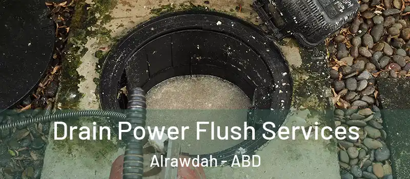  Drain Power Flush Services Alrawdah - ABD