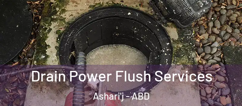  Drain Power Flush Services Ashari'j - ABD