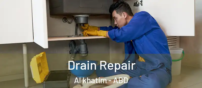  Drain Repair Al khatim - ABD