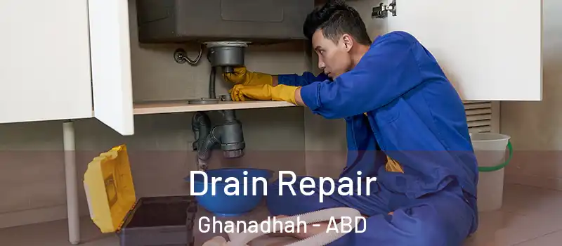  Drain Repair Ghanadhah - ABD