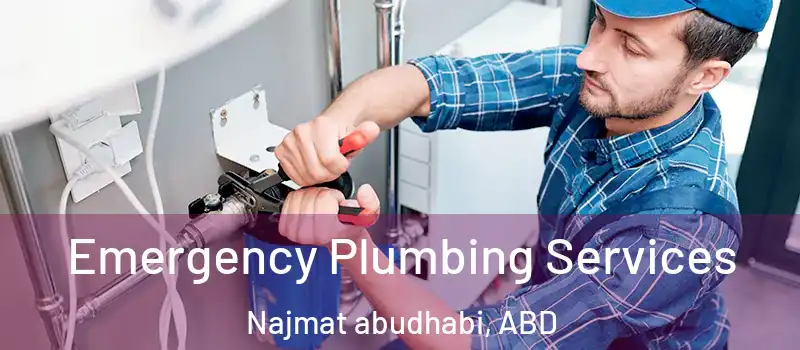  Emergency Plumbing Services Najmat abudhabi, ABD
