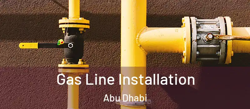  Gas Line Installation Abu Dhabi