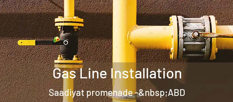  Gas Line Installation Saadiyat promenade - ABD