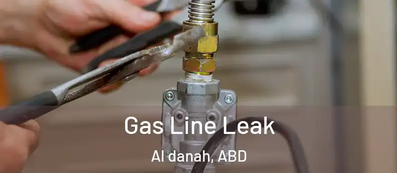  Gas Line Leak Al danah, ABD