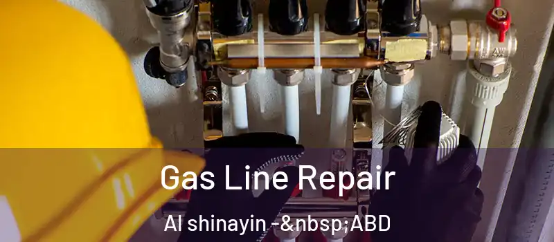  Gas Line Repair Al shinayin - ABD