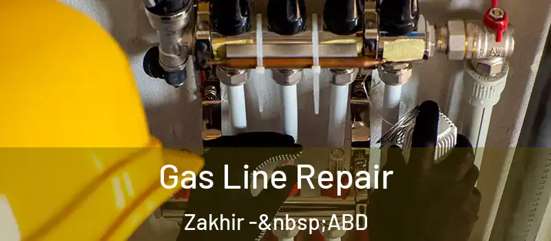  Gas Line Repair Zakhir - ABD