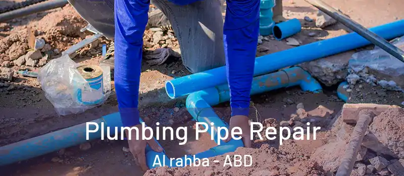  Plumbing Pipe Repair Al rahba - ABD