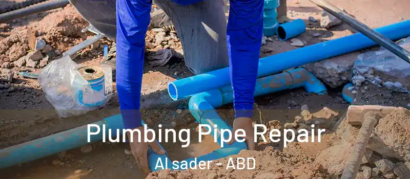  Plumbing Pipe Repair Al sader - ABD