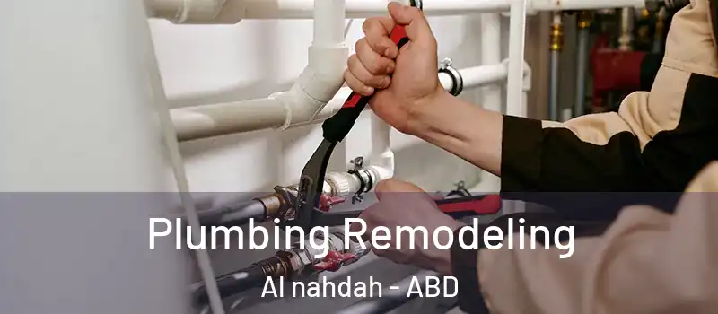  Plumbing Remodeling Al nahdah - ABD