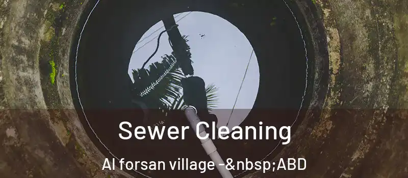  Sewer Cleaning Al forsan village - ABD