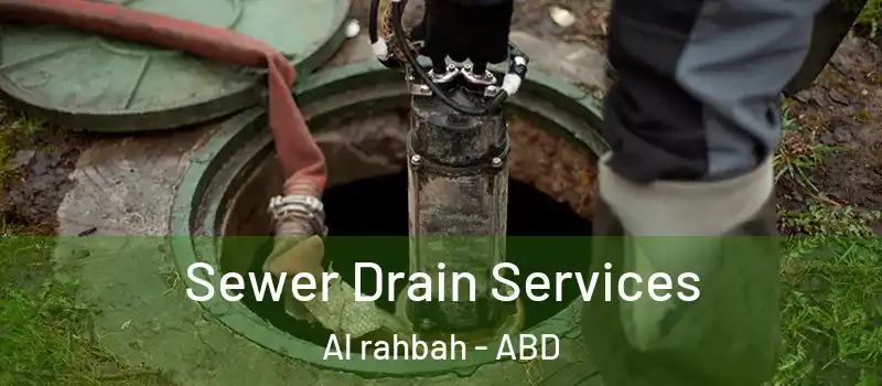  Sewer Drain Services Al rahbah - ABD