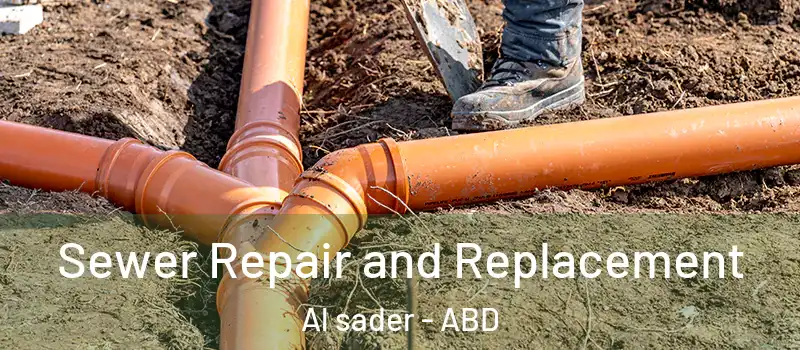  Sewer Repair and Replacement Al sader - ABD