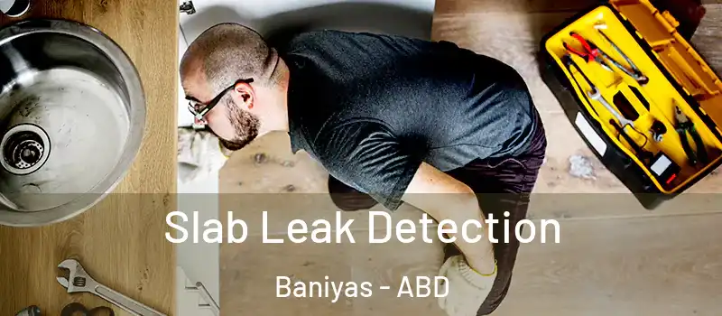  Slab Leak Detection Baniyas - ABD