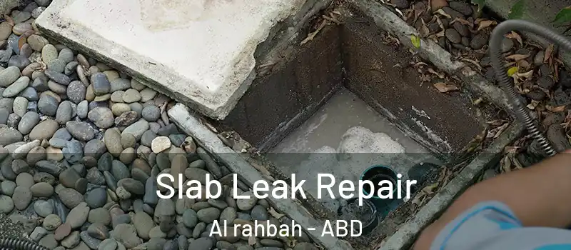  Slab Leak Repair Al rahbah - ABD