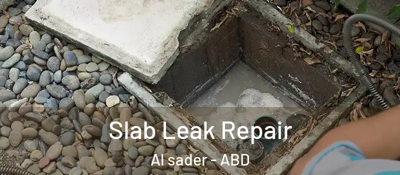  Slab Leak Repair Al sader - ABD