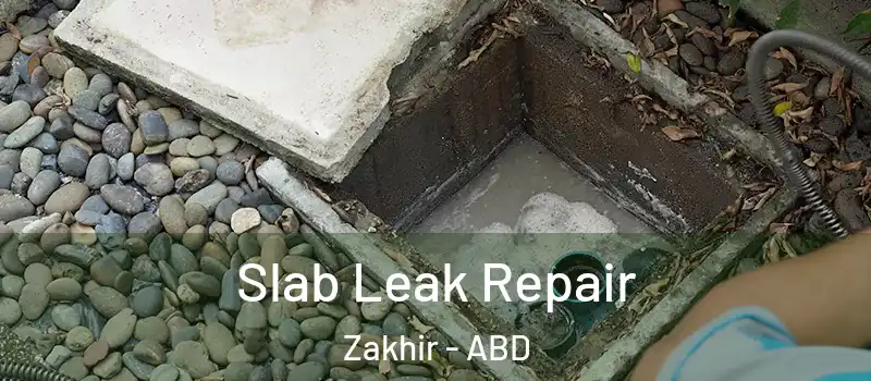  Slab Leak Repair Zakhir - ABD