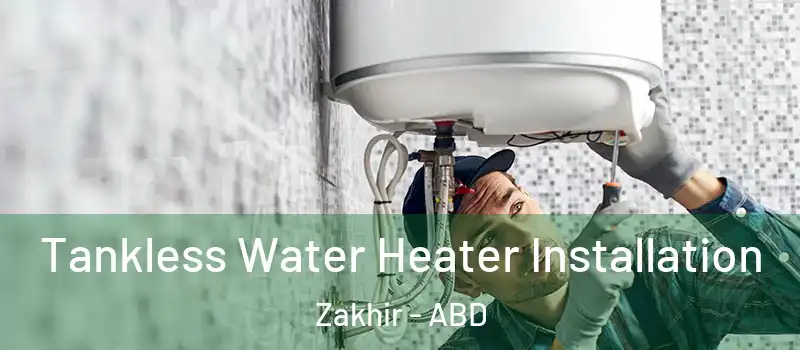  Tankless Water Heater Installation Zakhir - ABD