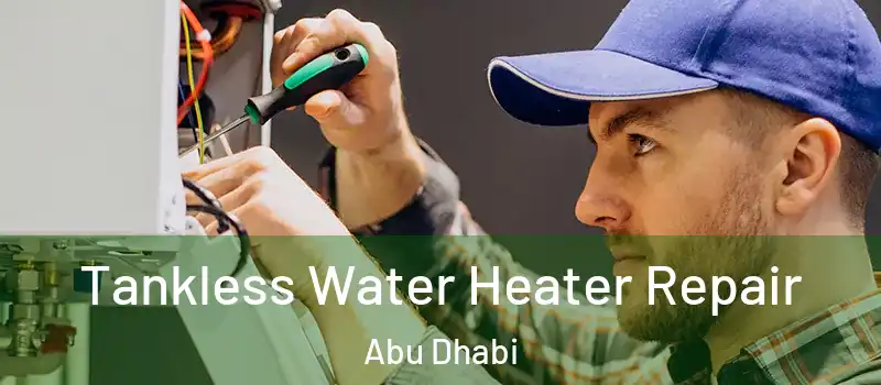  Tankless Water Heater Repair Abu Dhabi
