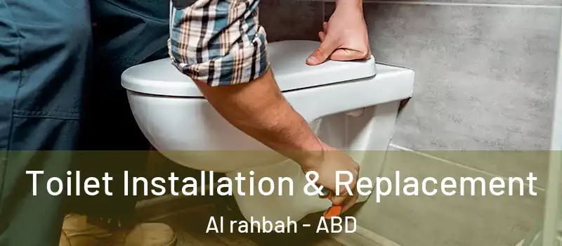  Toilet Installation & Replacement Al rahbah - ABD