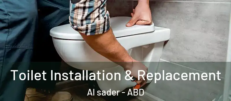  Toilet Installation & Replacement Al sader - ABD