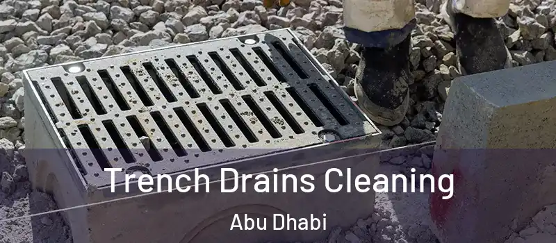  Trench Drains Cleaning Abu Dhabi