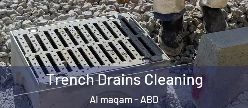  Trench Drains Cleaning Al maqam - ABD