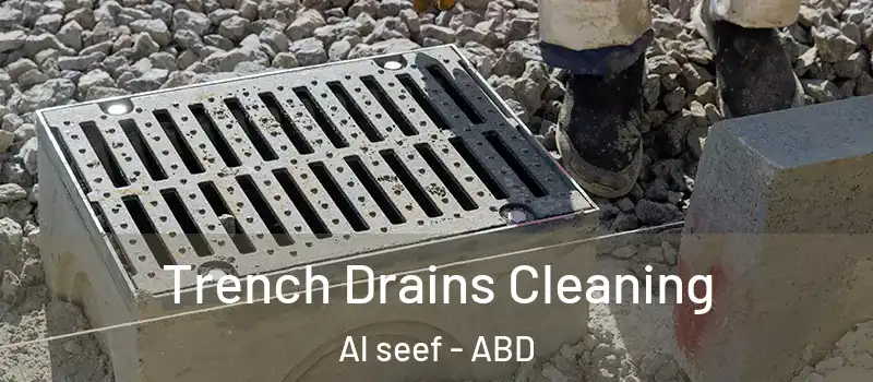  Trench Drains Cleaning Al seef - ABD