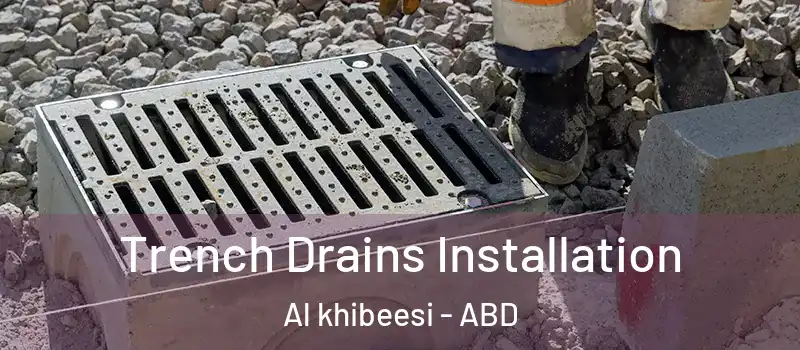  Trench Drains Installation Al khibeesi - ABD