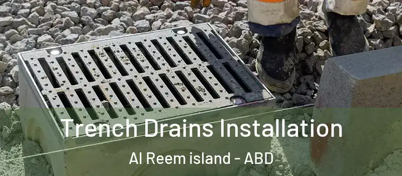  Trench Drains Installation Al Reem island - ABD