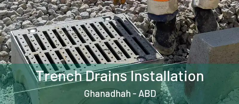  Trench Drains Installation Ghanadhah - ABD