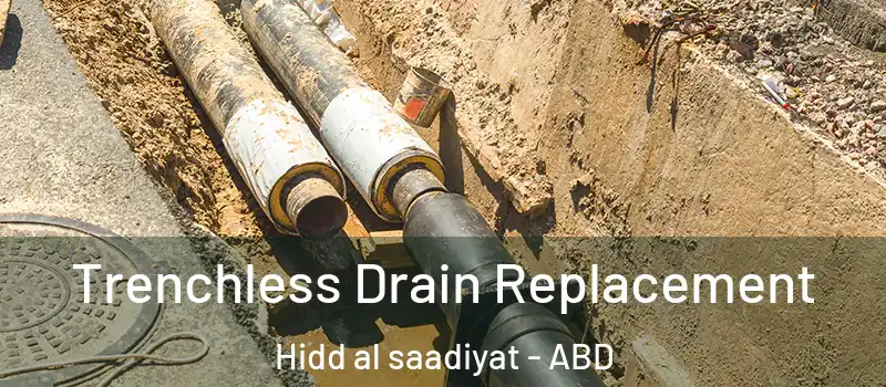  Trenchless Drain Replacement Hidd al saadiyat - ABD