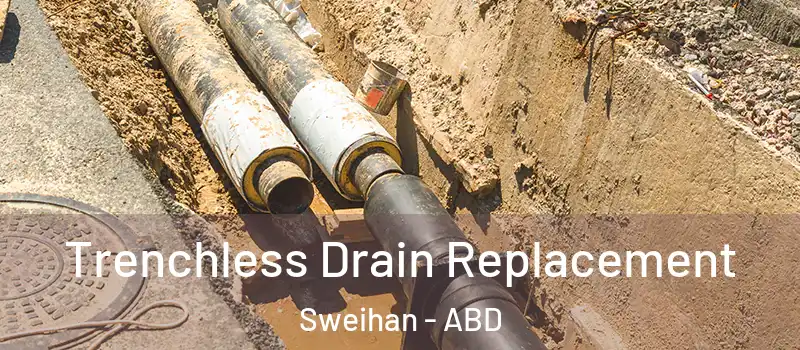  Trenchless Drain Replacement Sweihan - ABD