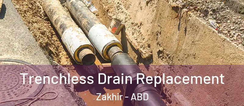  Trenchless Drain Replacement Zakhir - ABD
