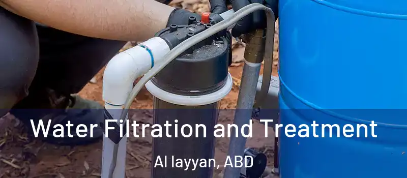  Water Filtration and Treatment Al layyan, ABD