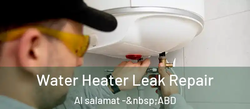 Water Heater Leak Repair Al salamat - ABD
