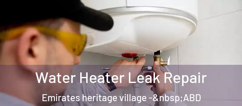  Water Heater Leak Repair Emirates heritage village - ABD