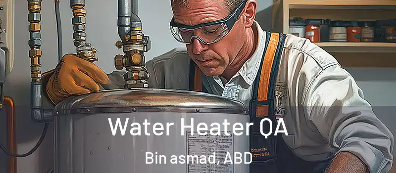  Water Heater QA Bin asmad, ABD